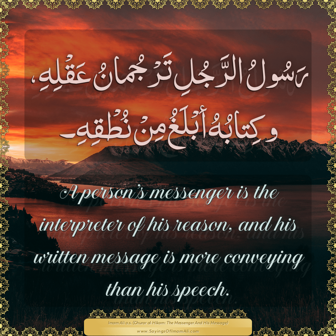 A person’s messenger is the interpreter of his reason, and his written...